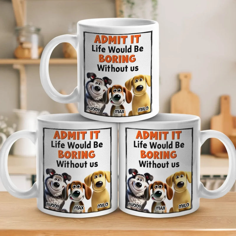 Admit It, We’re The Main Characters - Dog Personalized Custom Mug - Gift For Pet Owners, Pet Lovers