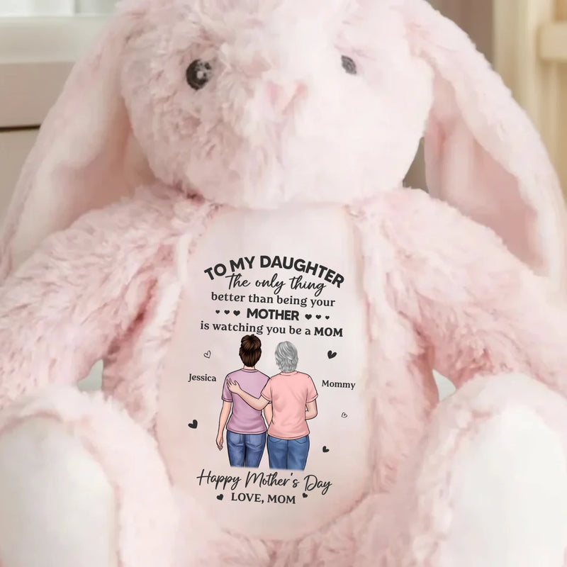 Proud Of Who You’ve Become - Family Personalized Custom Easter Bunny Plush - Mother's Day, Gift For Mom, Daughter