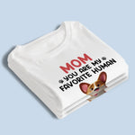 Mom, You’re Paws Down My Favorite Human - Dog Personalized Custom Unisex T-shirt, Premium T-shirt, Hoodie - Mother's Day, Gift For Mom, Dog Lovers