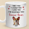 Licked You, Loved You, Always Yours - Dog Personalized Custom Mug - Gift For Pet Owners, Pet Lovers