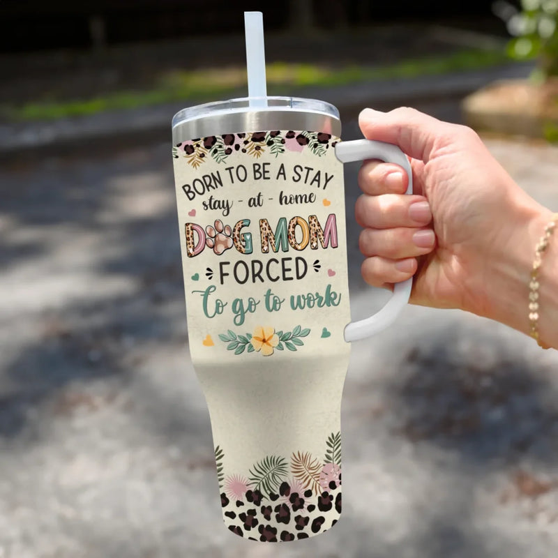 All I Want Is More Time With My Dog - Dog Personalized Custom 40 Oz Stainless Steel Tumbler With Handle - Gift For Pet Owners, Pet Lovers
