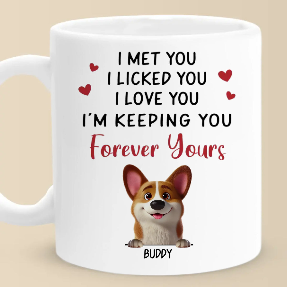 Licked You, Loved You, Always Yours - Dog Personalized Custom Mug - Gift For Pet Owners, Pet Lovers