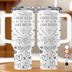 Custom Name First Kiss Last Breath Couple Gifts - Personalized Engraved 40oz Tumbler With Handle