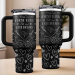 Custom Name First Kiss Last Breath Couple Gifts - Personalized Engraved 40oz Tumbler With Handle