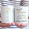 Always My Daughter, Forever My Friend - Family Personalized Custom Mug - Mother's Day, Gift For Mom, Daughter