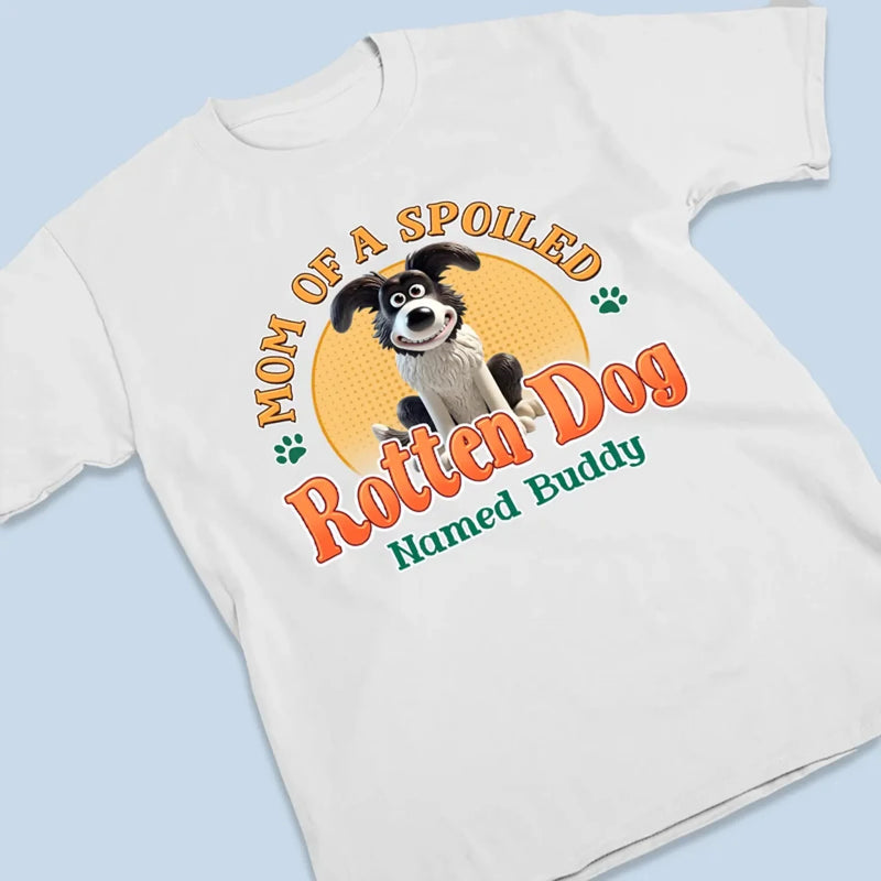Spoiled Rotten & Loving Every Minute - Dog Personalized Custom Unisex T-shirt, Premium T-shirt, Hoodie - Gift For Pet Owners, Pet Lovers
