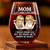 No One Gets Me Like You, Mom - Family Personalized Custom Wine Glass - Mother's Day, Gift For Mom, Daughter