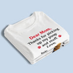 Thanks For Cleaning Up My Mess - Dog Personalized Custom Unisex T-shirt, Premium T-shirt, Hoodie - Mother's Day, Gift For Mom, Dog Lovers