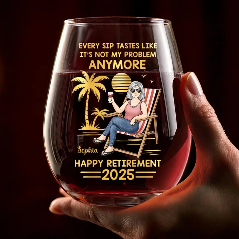 Not My Shift, Not My Problem - Personalized Custom Wine Glass - Appreciation, Retirement Gift For Yourself, Best Friends, Siblings, Family Members, Coworkers