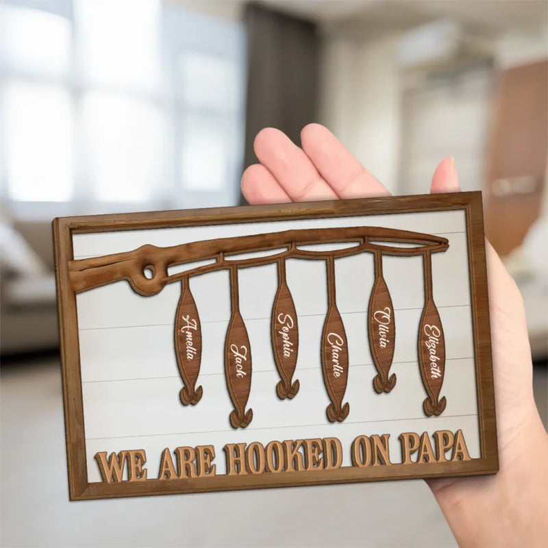 We Are Hooked On You - Family Personalized Custom 2-Layered Wooden Plaque With Stand - Father's Day, Gift For Dad, Grandpa, Sport Lovers, Sport Players