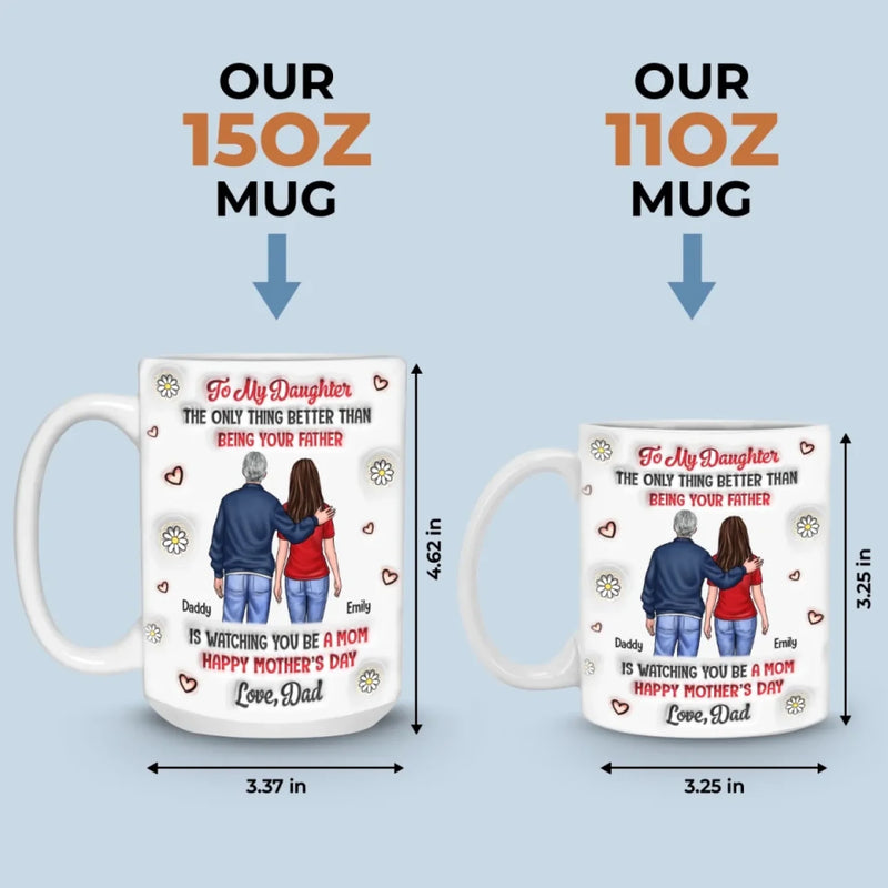 Generations Of Love, One Proud Dad - Family Personalized Custom 3D Inflated Effect Printed Mug - Mother's Day, Gift For Dad, Daughter