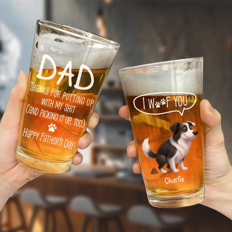 I Woof You More Than Treats - Dog Personalized Custom Beer Glass - Father's Day, Gift For Pet Owners, Pet Lovers