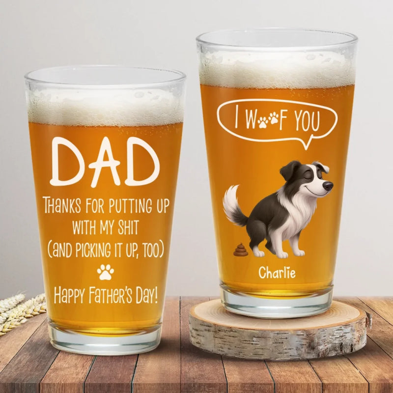 I Woof You More Than Treats - Dog Personalized Custom Beer Glass - Father's Day, Gift For Pet Owners, Pet Lovers