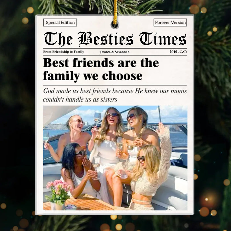 Custom Photo Best Friends Are The Family We Choose - Bestie Personalized Custom Ornament - Acrylic Custom Shaped - Christmas Gift For Best Friends, BFF, Sisters