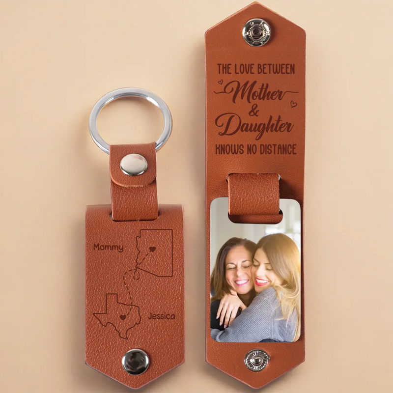 Custom Photo Love Between Mother And Daughter Knows No Distance - Family Personalized Custom Engraved Leather Keychain - Gift For Mom, Daughter