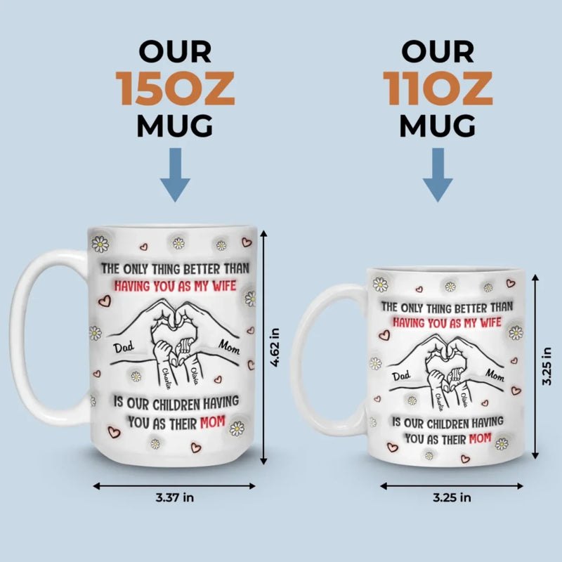 You’re Not Just My Wife, You’re Their Hero - Family Personalized Custom 3D Inflated Effect Printed Mug - Mother's Day, Gift For Wife, Anniversary