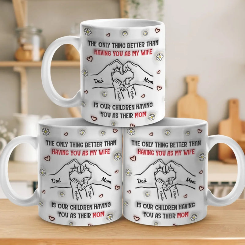 You’re Not Just My Wife, You’re Their Hero - Family Personalized Custom 3D Inflated Effect Printed Mug - Mother's Day, Gift For Wife, Anniversary