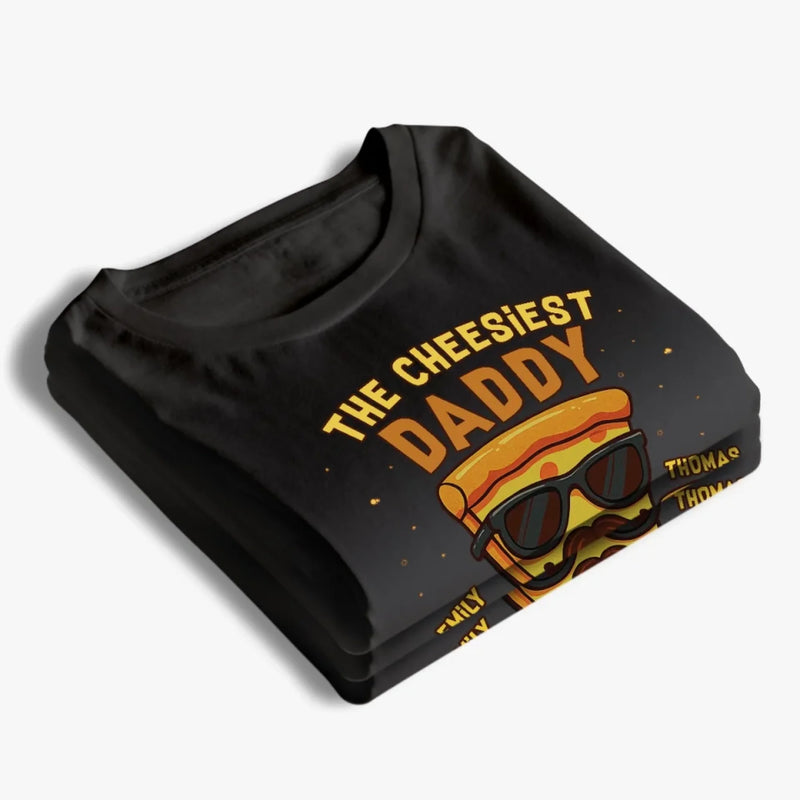 The Cheesiest Daddy - Family Personalized Custom Unisex T-shirt, Premium T-shirt, Hoodie - Father's Day, Gift For Dad, Grandpa
