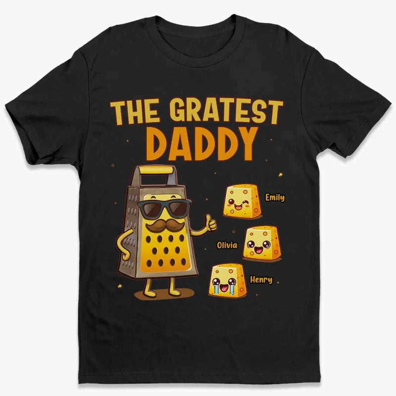 The Gratest Daddy - Family Personalized Custom Unisex T-shirt, Premium T-shirt, Hoodie - Father's Day, Gift For Dad, Grandpa