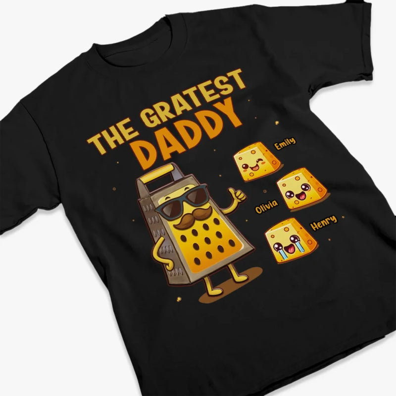 The Gratest Daddy - Family Personalized Custom Unisex T-shirt, Premium T-shirt, Hoodie - Father's Day, Gift For Dad, Grandpa