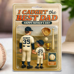 I Caught The Best Dad - Family Personalized Custom Acrylic Plaque Custom Shape - Father's Day, Gift For Dad, Baseball Fans, Sons