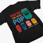 You’re The Real Pop - Family Personalized Custom Unisex T-shirt, Premium T-shirt, Hoodie - Father's Day, Gift For Family