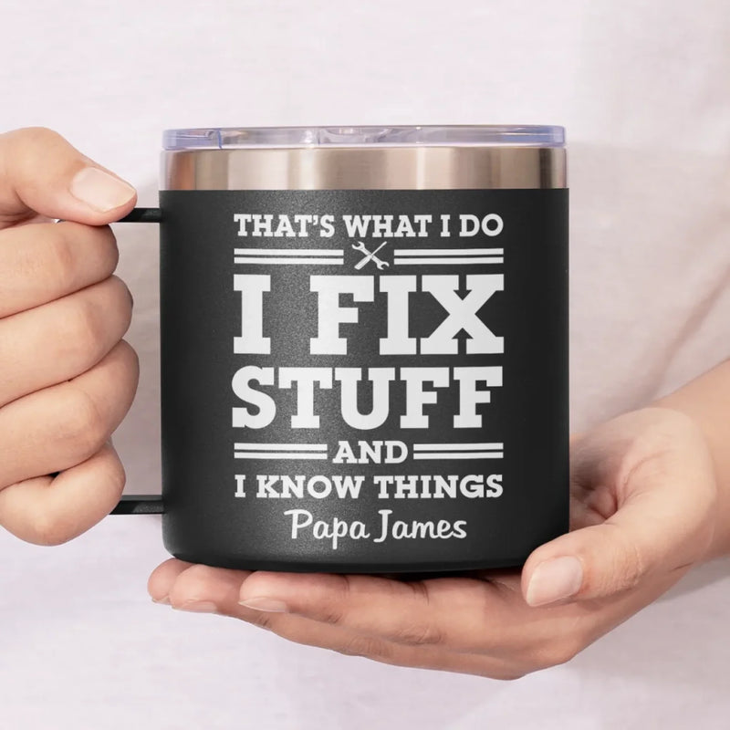 Fixing Since Forever, Complaining Since Never - Family Personalized Custom 14oz Stainless Steel Tumbler With Handle - Father's Day, Gift For Dad, Grandpa
