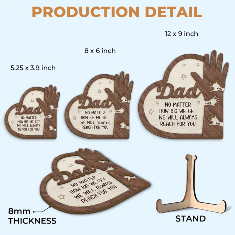 From Tiny Hands To Grown Hearts, We’ll Always Reach For You - Family Personalized Custom 2-Layered Wooden Plaque With Stand - Father's Day, Gift For Dad, Grandpa