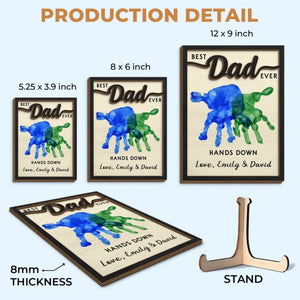Best Dad Ever, Hands Down - Family Personalized Custom 2-Layered Wooden Plaque With Stand - Father's Day, Gift For Dad, Grandpa