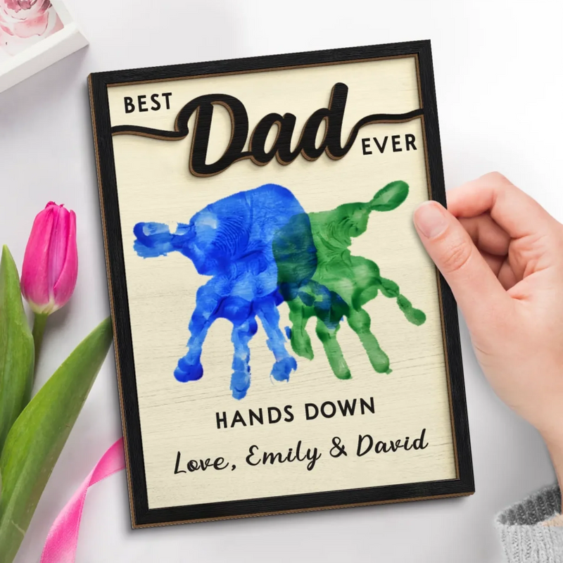 Best Dad Ever, Hands Down - Family Personalized Custom 2-Layered Wooden Plaque With Stand - Father's Day, Gift For Dad, Grandpa