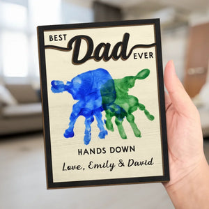 Best Dad Ever, Hands Down - Family Personalized Custom 2-Layered Wooden Plaque With Stand - Father's Day, Gift For Dad, Grandpa