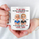 My Proudest Moments Now Are Seeing You As A Dad - Family Personalized Custom Mug - Father's Day, Gift For Son