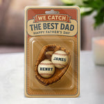 We Catch The Best Dad - Family Personalized Custom Acrylic Plaque Custom Shape - Father's Day, Gift For Dad, Baseball Lovers, Baseball Players