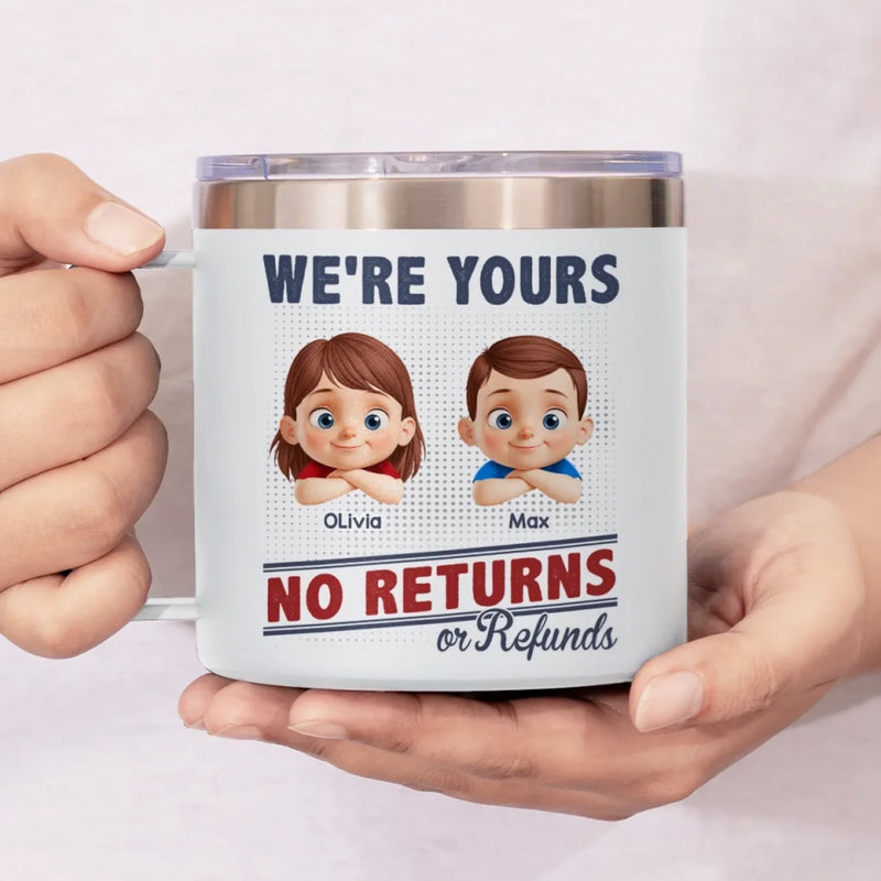 No Exchanges, No Refunds, Just Love - Family Personalized Custom 14oz Stainless Steel Tumbler With Handle - Father's Day, Gift For Dad, Grandpa