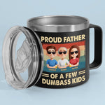 Proud Father Of A Few Dumbass Kids - Family Personalized Custom 14oz Stainless Steel Tumbler With Handle - Father's Day, Gift For Dad, Grandpa, Husband