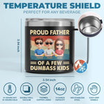 Proud Father Of A Few Dumbass Kids - Family Personalized Custom 14oz Stainless Steel Tumbler With Handle - Father's Day, Gift For Dad, Grandpa, Husband