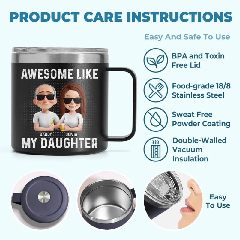 Awesome Like My Daughter - Family Personalized Custom 14oz Stainless Steel Tumbler With Handle - Father's Day, Gift For Dad