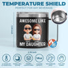 Awesome Like My Daughter - Family Personalized Custom 14oz Stainless Steel Tumbler With Handle - Father's Day, Gift For Dad