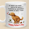 You Walk Me, Feed Me, Love Me - Dog Personalized Custom Mug - Father's Day, Gift For Pet Owners, Pet Lovers