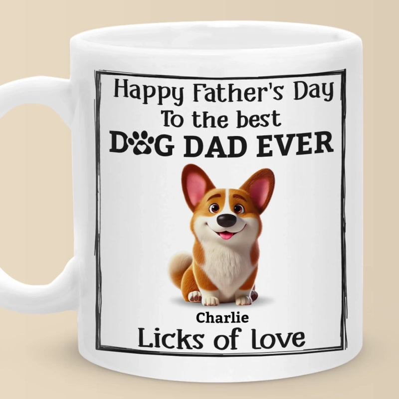 Happy Father’s Day To The Best Dog Dad Ever - Dog Personalized Custom Mug - Father's Day, Gift For Pet Owners, Pet Lovers