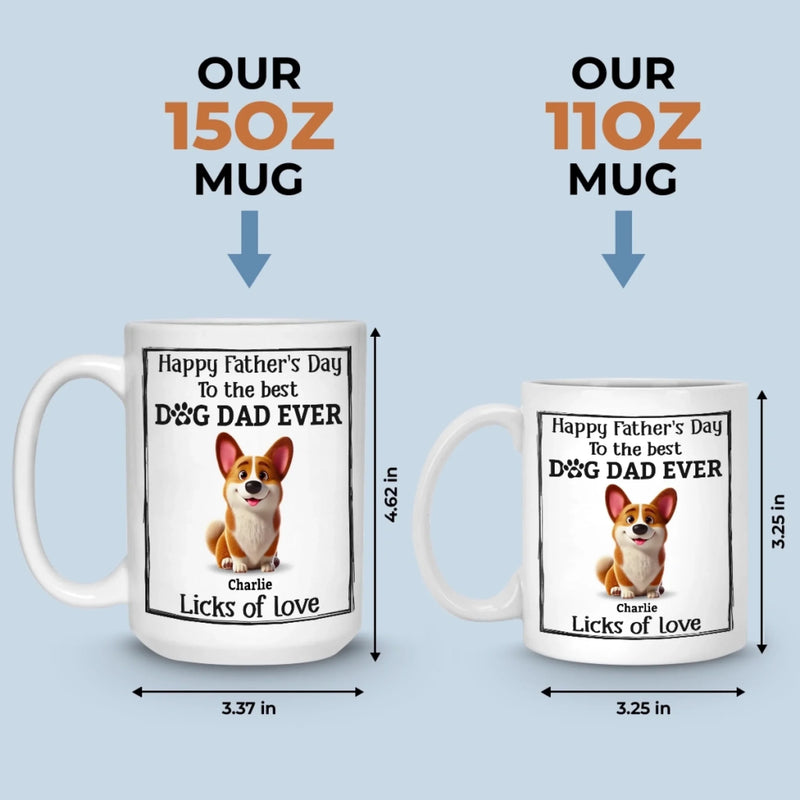 Happy Father’s Day To The Best Dog Dad Ever - Dog Personalized Custom Mug - Father's Day, Gift For Pet Owners, Pet Lovers