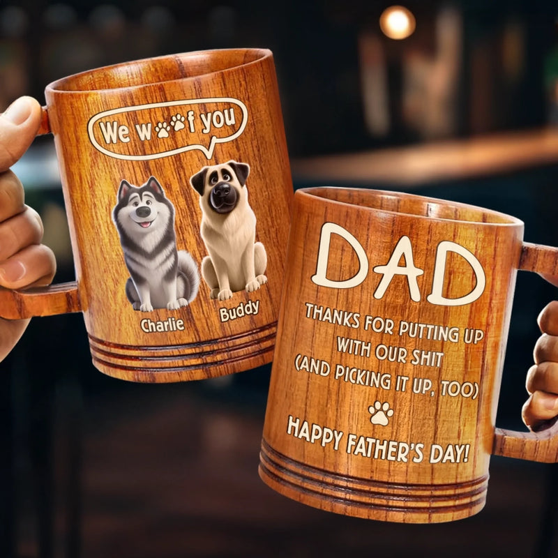 Thanks For Dealing With Our Mess, Dad - Dog Personalized Custom Wooden Mug - Father's Day,  Gift For Dad, Pet Owners, Pet Lovers