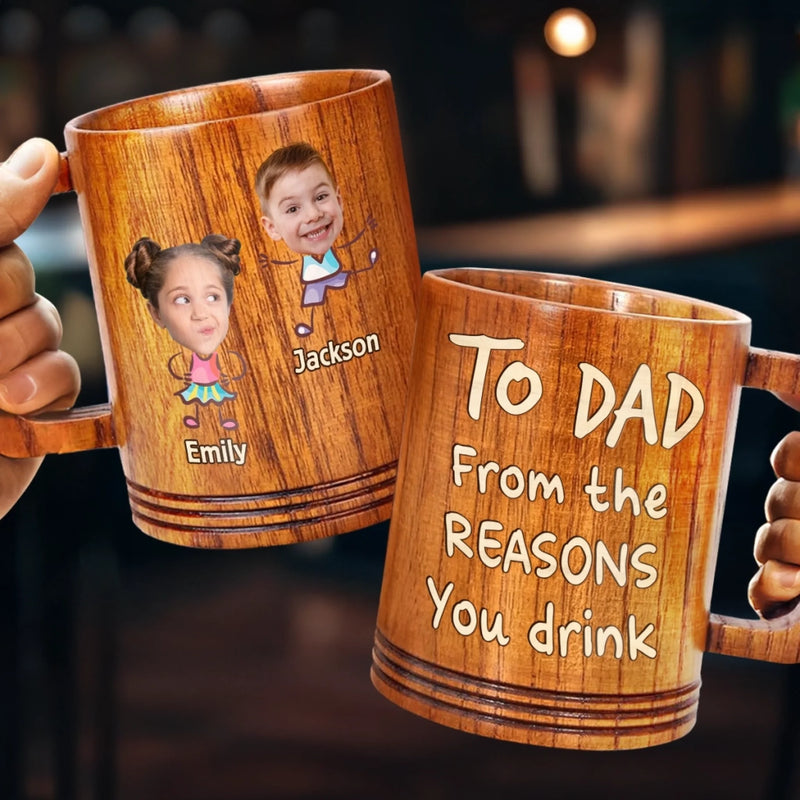 Custom Photo From The Reasons You Drink - Family Personalized Custom Wooden Mug - Father's Day, Gift For Dad, Grandpa