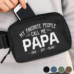 My Favorite People Call Me Papa - Family Personalized Custom Crossbody & Waist Bag - Father's Day, Gift For Dad, Grandpa