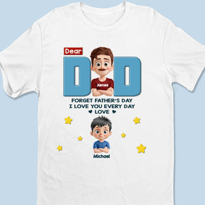 No Need For Just One Day, We Celebrate You Every Day - Family Personalized Custom Unisex T-shirt, Premium T-shirt, Hoodie - Father's Day, Gift For Dad, Grandpa