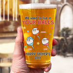 From Your Balls To Your Heart - Family Personalized Custom Beer Glass - Father's Day, Gift For Dad