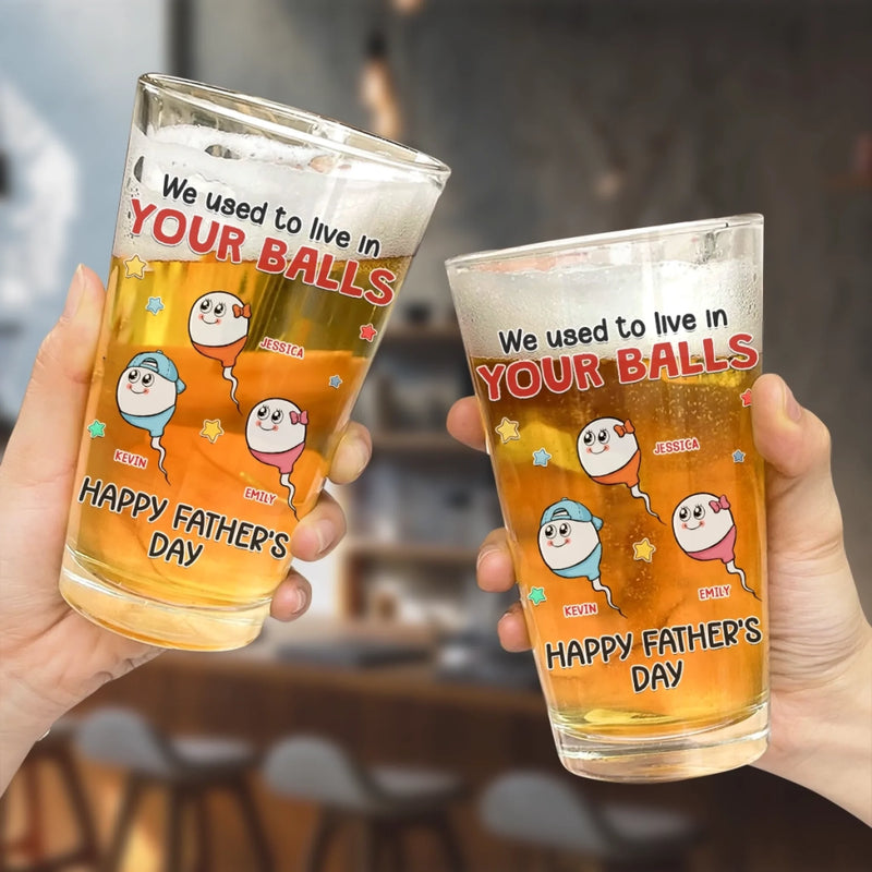 From Your Balls To Your Heart - Family Personalized Custom Beer Glass - Father's Day, Gift For Dad