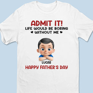 Without Us, Life Would Be Way Too Quiet - Family Personalized Custom Unisex T-shirt, Premium T-shirt, Hoodie - Father's Day, Gift For Dad