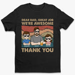 Dear Dad, Thanks For Being Awesome - Family Personalized Custom Unisex T-shirt, Premium T-shirt, Hoodie - Father's Day, Gift For Dad