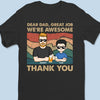 Dear Dad, Thanks For Being Awesome - Family Personalized Custom Unisex T-shirt, Premium T-shirt, Hoodie - Father's Day, Gift For Dad, Grandpa